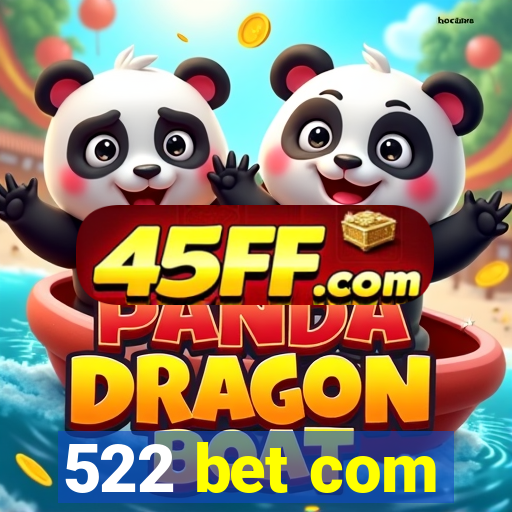 522 bet com